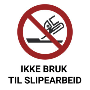 Ikke bruk til slipearbeid – ISO 7010