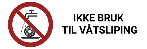 Ikke bruk til våtsliping – ISO 7010 - Bilde 2